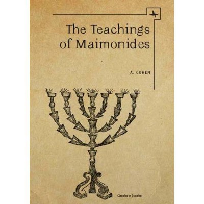 The Teachings of Maimonides - (Classics in Judaica) by  Abraham Cohen (Hardcover)