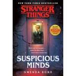 Stranger Things: Suspicious Minds - by Gwenda Bond (Paperback)