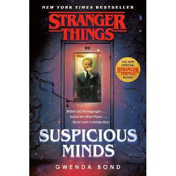 Stranger Things: Suspicious Minds - by Gwenda Bond (Paperback)