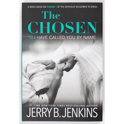 The Chosen I Have Called You by Name - by  Jerry B Jenkins (Hardcover)