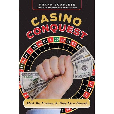 Casino Conquest - by  Frank Scoblete (Paperback)