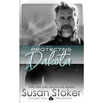Protecting Dakota - by  Susan Stoker (Paperback)