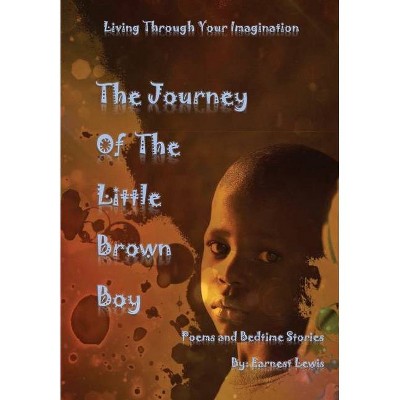 The Journey of The Little Brown Boy - by  Earnest Lewis (Hardcover)