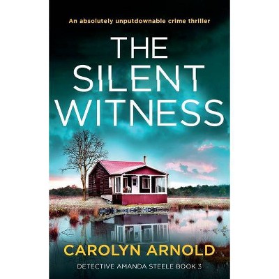 The Silent Witness - by  Carolyn Arnold (Paperback)