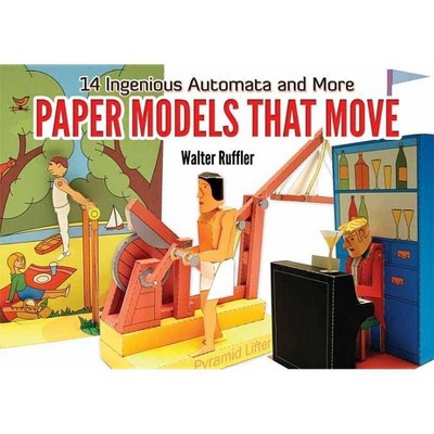  Paper Models That Move - (Dover Books on Papercraft and Origami) by  Walter Ruffler (Paperback) 