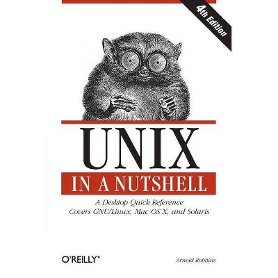 Unix in a Nutshell - (In a Nutshell (O'Reilly)) 4th Edition by  Arnold Robbins (Paperback)