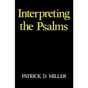 Interpreting the Psalms - by  Patrick D Miller (Paperback) - 1 of 1