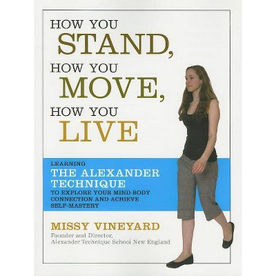 How You Stand, How You Move, How You Live - by  Missy Vineyard (Paperback)