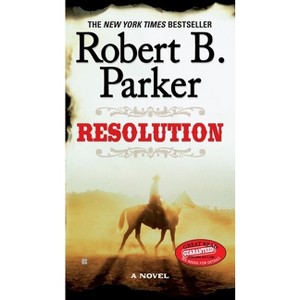 Resolution - (Cole and Hitch Novel) by  Robert B Parker (Paperback) - 1 of 1