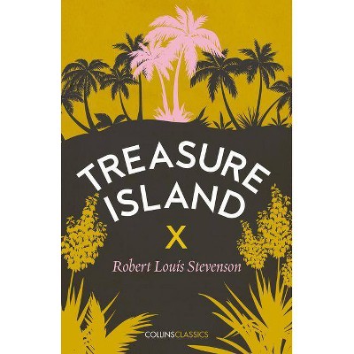 Treasure Island (Collins Classics) - by  Robert Louis Stevenson (Paperback)