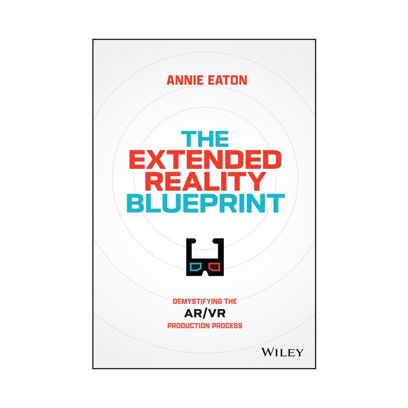 The Extended Reality Blueprint - by  Annie Eaton (Hardcover), 1 of 2