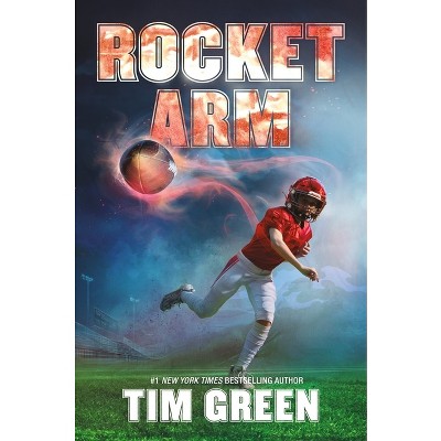 Rocket Arm - by  Tim Green (Hardcover)