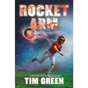 Rocket Arm - by  Tim Green (Hardcover) - 1 of 1