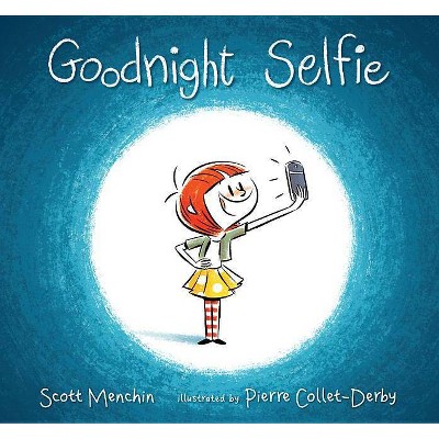 Goodnight Selfie - by  Scott Menchin (Hardcover)