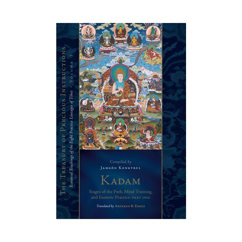Kadam: Stages of the Path, Mind Training, and Esoteric Practice, Part One - (Treasury of Precious Instructions) by  Jamgon Kongtrul Lodro Taye, 1 of 2