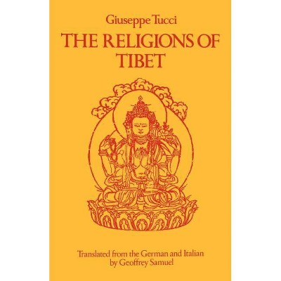 The Religions of Tibet - by  Giuseppe Tucci (Paperback)