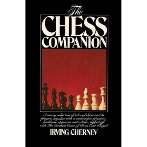 Chess Companion - by  Irving Chernev (Paperback) - 1 of 1