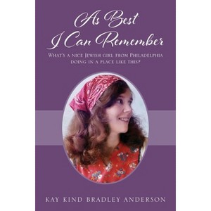 As Best I Can Remember - by  Kay Kind Bradley Anderson (Paperback) - 1 of 1