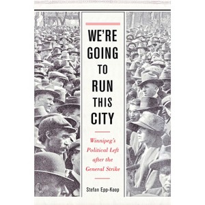 We're Going to Run This City - by  Stefan Epp-Koop (Paperback) - 1 of 1