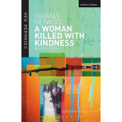 A Woman Killed With Kindness - (New Mermaids) 2nd Edition,Annotated by  Thomas Heywood (Paperback)