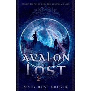 Avalon Lost - by  Mary Rose Kreger (Paperback) - 1 of 1