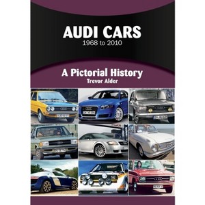 Audi Cars 1968 to 2010 - (Pictorial History) by  Trevor Alder (Paperback) - 1 of 1