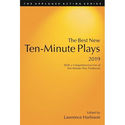 Best New Ten-Minute Plays, 2019 - (Applause Acting) by  Lawrence Harbison (Paperback)