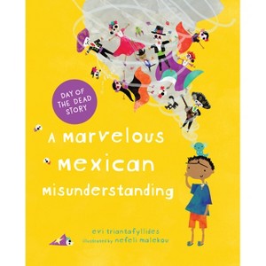 A Marvelous Mexican Misunderstanding - by  Evi Triantafyllides (Hardcover) - 1 of 1