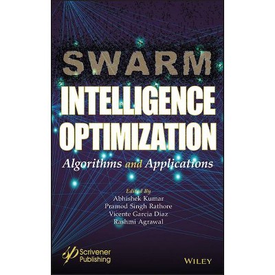 Swarm Intelligence Optimization - by  Abhishek Kumar & Pramod Singh Rathore & Vicente Garcia Diaz & Rashmi Agrawal (Hardcover)