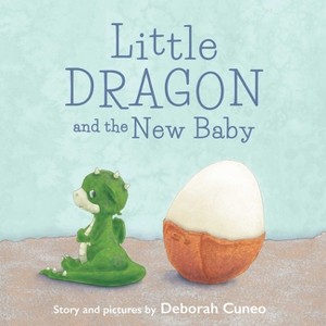 Little Dragon and the New Baby - by  Deborah Cuneo (Hardcover) - 1 of 1