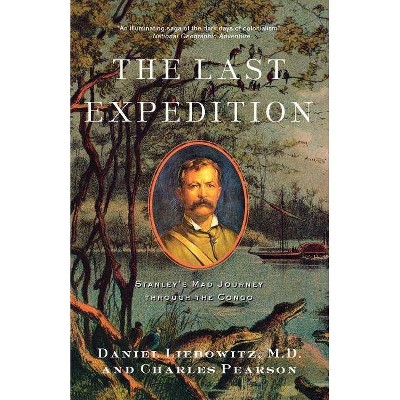  The Last Expedition - by  Daniel Liebowitz & Charles Pearson (Paperback) 