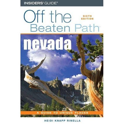 Nevada Off the Beaten Path(R), Sixth Edition - 6th Edition by  Heidi Rinella (Paperback)