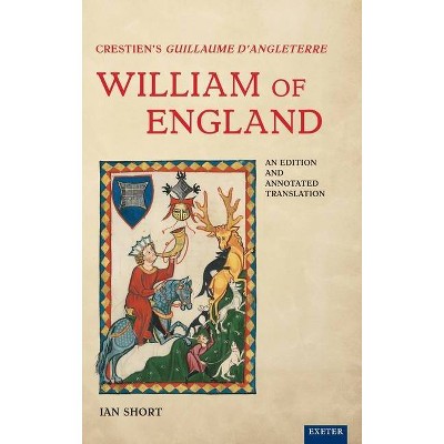 Crestien's Guillaume d'Angleterre / William of England - Annotated by  Ian Short (Hardcover)