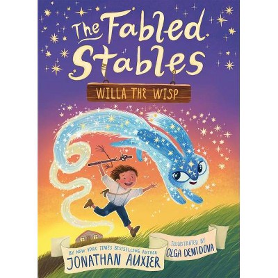 Willa the Wisp (the Fabled Stables Book #1) - (The Fabled Stables) by  Jonathan Auxier (Hardcover)