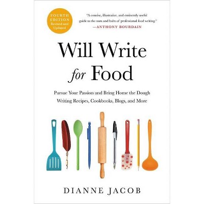 Will Write for Food - 4th Edition by  Dianne Jacob (Paperback)