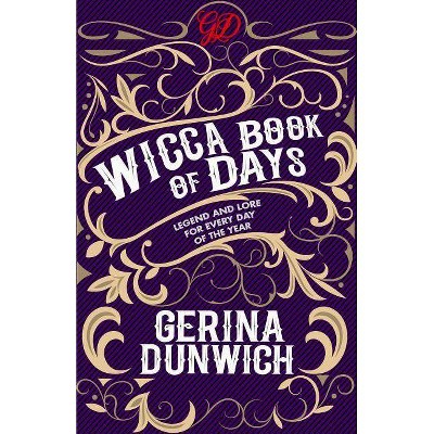 The Wicca Book of Days - by  Gerina Dunwich (Paperback)