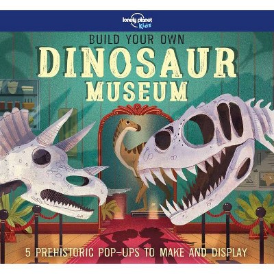 Build Your Own Dinosaur Museum 1 - (Lonely Planet Kids) by  Lonely Planet Kids & Jenny Jacoby (Hardcover)