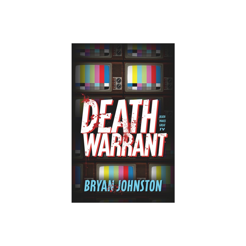 Death Warrant - by Bryan Johnston (Paperback)