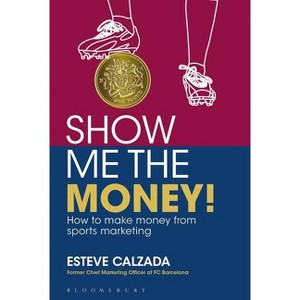 Show Me the Money! - by  Esteve Calzada (Paperback) - 1 of 1