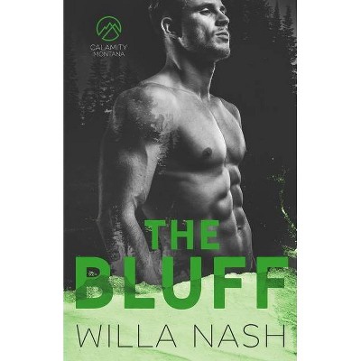 The Bluff - (Calamity Montana) by  Willa Nash (Paperback)