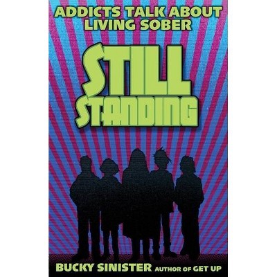 Still Standing - by  Bucky Sinster (Paperback)