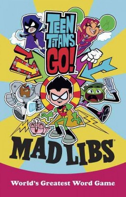 Teen Titans Go! Mad Libs - by  Eric Luper (Paperback)