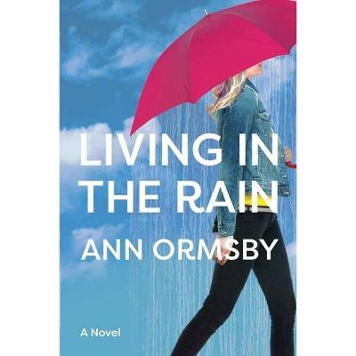 Living in the Rain - by  Ann Ormsby (Paperback)