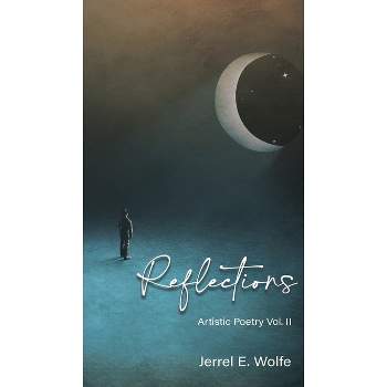 Reflections - by  Jerrel E Wolfe (Paperback)