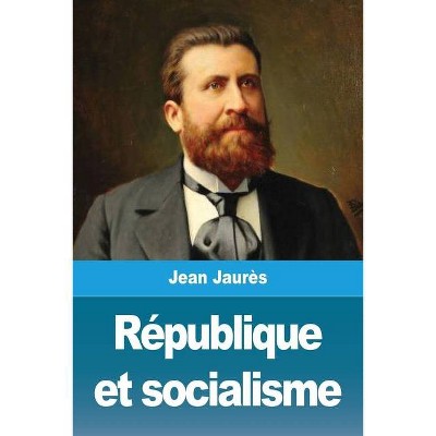 République et socialisme - by  Jean Jaurès (Paperback)