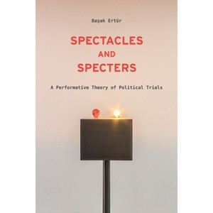 Spectacles and Specters - by  Ba&#351 & ak Ertu&#776 & r (Paperback) - 1 of 1