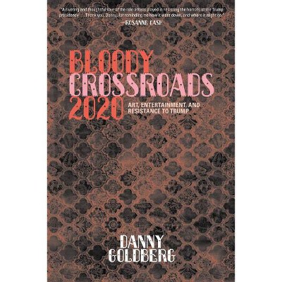 Bloody Crossroads 2020 - by  Danny Goldberg (Hardcover)