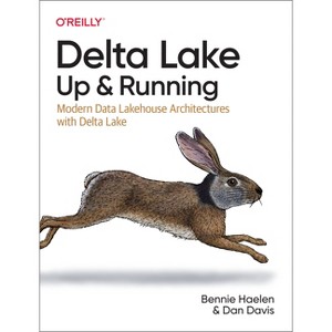 Delta Lake: Up and Running - by  Bennie Haelen & Dan Davis (Paperback) - 1 of 1