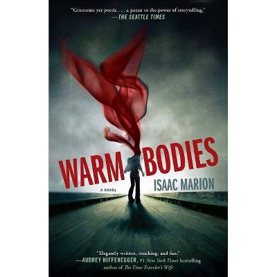 Warm Bodies, 1 - by  Isaac Marion (Paperback)