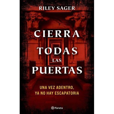 Cierra Todas Las Puertas - by  Riley Sager (Paperback)